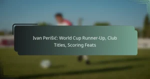 Ivan Perišić: World Cup Runner-Up, Club Titles, Scoring Feats