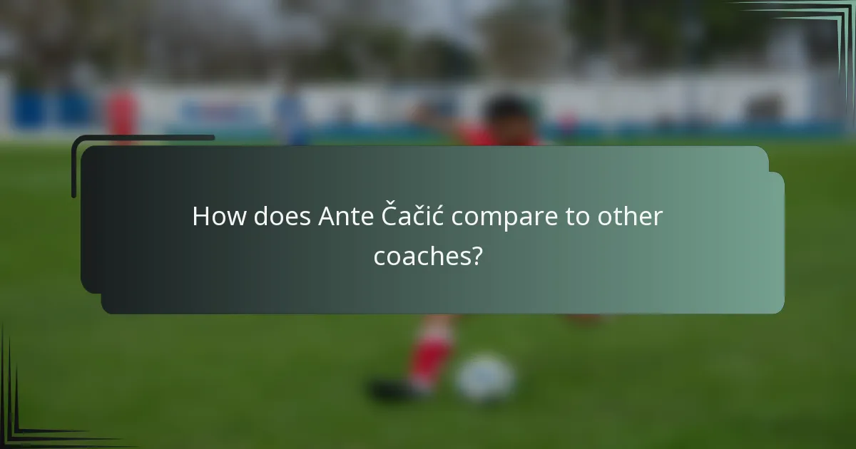 How does Ante Čačić compare to other coaches?