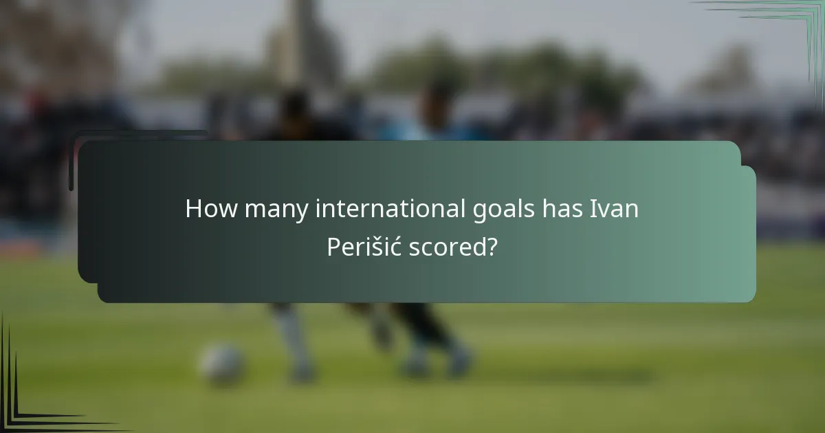 How many international goals has Ivan Perišić scored?