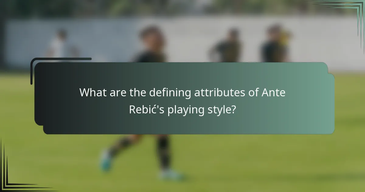 What are the defining attributes of Ante Rebić's playing style?