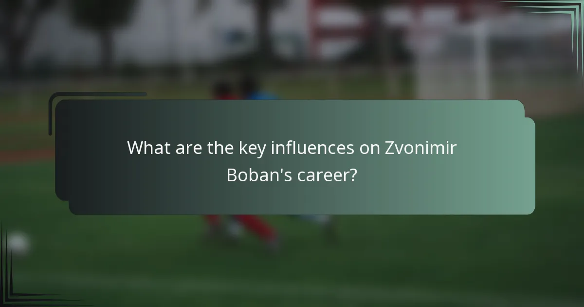 What are the key influences on Zvonimir Boban's career?