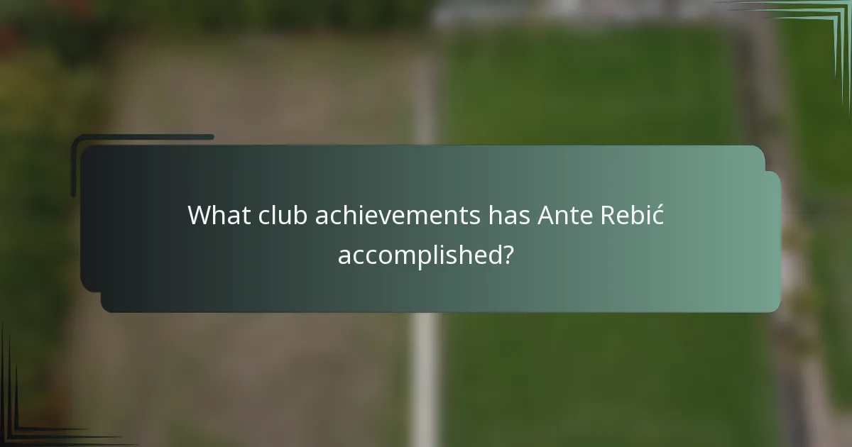 What club achievements has Ante Rebić accomplished?