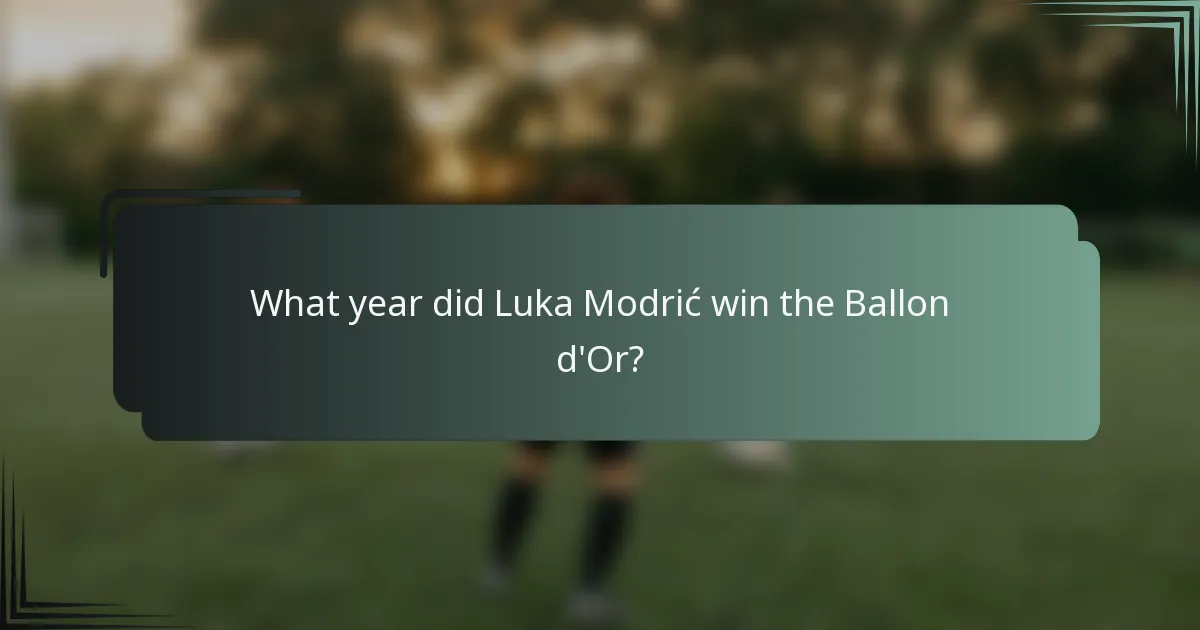 What year did Luka Modrić win the Ballon d'Or?